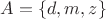 $A = \{d, m, z \}$