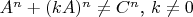 $A^n +(kA)^n \not = C^n$, $k \neq 0$