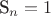 S_n = 1 S_n = 1