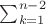 $\sum_{k=1}^{n-2}$