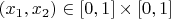 $(x_1, x_2) \in [0, 1]\times[0,1]$