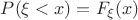 $P(\xi<x)=F_{\xi}(x)$