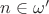 $n\in\omega'$