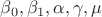 $\beta_0, \beta_1, \alpha, \gamma, \mu$