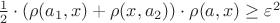 ${1\over 2}\cdot (\rho(a_1,x)+\rho(x,a_2))\cdot \rho(a,x) \geq \varepsilon^2$ ${1\over 2}\cdot (\rho(a_1,x)+\rho(x,a_2))\cdot \rho(a,x) \geq \varepsilon^2$