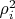 $\rho_i^2$