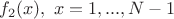 $f_2(x), \; x=1,...,N-1 $