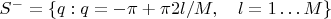 $S^- = \{q: q = -\pi + \pi 2l/M, \quad l=1\dots M  \}$