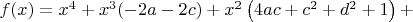 $f(x)=x^4+x^3 (-2 a-2 c)+x^2 \left(4 a c+c^2+d^2+1\right)+$