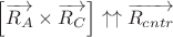 $\[\left[ \overrightarrow{{{R}_{A}}}\times \overrightarrow{{{R}_{C}}} \right]\uparrow \uparrow \overrightarrow{{{R}_{cntr}}}\]$