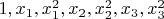 $1, x_1, x_1^2, x_2, x_2^2, x_3, x_3^2$