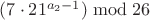 $(7\cdot21^{a_2-1})\bmod26$
