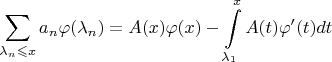 $$\sum \limits_{\lambda_n\leqslant x}a_n\varphi(\lambda_n)=A(x)\varphi(x)-\int\limits_{\lambda_1}^{x}A(t)\varphi'(t)dt$$