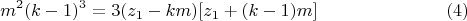 $$m^2(k-1)^3=3(z_1-km)[z_1+(k-1)m] \eqno (4)$$
