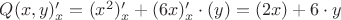 $Q(x,y)'_x = (x^2)'_x+(6x)'_x\cdot (y)  = (2x)+6\cdot y $