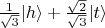 $\frac{1}{\sqrt{3}}|h\rangle + \frac{\sqrt{2}}{\sqrt{3}}|t\rangle$