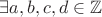 $\exists a, b, c, d\in\mathbb Z$