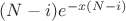 $(N-i)e^{-x(N-i)}$