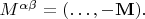 $M^{\alpha\beta}=(\ldots,-\mathbf{M}).$