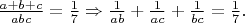 $\frac{a+b+c}{abc}=\frac{1}{7} \Rightarrow \frac{1}{ab} + \frac{1}{ac} + \frac{1}{bc} = \frac{1}{7}.$