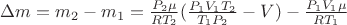 $\Delta m=m_2-m_1=\frac{P_2 \mu}{RT_2}(\frac{P_1 V_1 T_2}{T_1 P_2}-V)-\frac{P_1 V_1 \mu}{RT_1}$