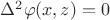 $\Delta^2 \varphi(x,z) = 0$