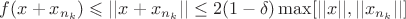 $f(x+x_{n_k}) \leqslant ||x+x_{n_k}|| \le 2(1-\delta) \max[||x||,||x_{n_k}||]$
