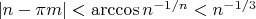 $|n-\pi m|<\arccos n^{-1/n}<n^{-1/3}$