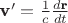 $ \textbf  v' = \frac{1}{c}\frac{d\textbf r}{dt} $