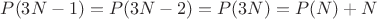 $P(3N-1)=P(3N-2)=P(3N)=P(N)+N$