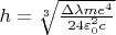 $h=\sqrt[3]{ \frac {\Delta\lambda m e^4}{24\varepsilon_0^2 c}}$
