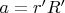 $a = r'R'$