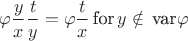 $$\varphi \frac{y}{x} \frac{t}{y}=\varphi \frac{t}{x}\,\text{for}\,y\notin \, \text{var$\varphi$} $$