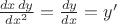$\frac{dx\,dy}{dx^2}=\frac{dy}{dx}=y'$