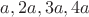 $a,2a,3a,4a$