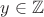 $y\in \mathbb{Z}$