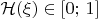 $\mathcal H(\xi) \in [0;\, 1]$