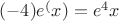 $(-4)e^(x)=e^4x$