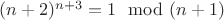 $(n+2)^{n+3}=1 \mod (n+1)$