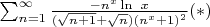 $\sum_{n=1}^{\infty}\frac{-n^x\ln\ x}{(\sqrt{n+1}+\sqrt{n})(n^x+1)^2}  (*) $
