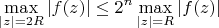 $$ \max_{|z|=2R} |f(z)| \le 2^n \max_{|z|=R} |f(z)|$$