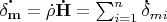 $\mathbf{\dot{\delta_{m}}} = \dot{\rho }\mathbf{\dot{H}} = \sum_{i = 1}^{n}\mathbf{\dot{\delta}}_{m i}$