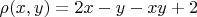 $\rho(x,y)=2x-y-xy+2$
