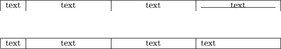$$\begin{tabular}{|c|p{3cm}|p{3cm}|p{3cm}|}
\hline
text & \centering text & \centering text & \centering text \\
\hline
\end{tabular}$$

$$
\begin{tabular}{|c|p{3cm}|p{3cm}|p{3cm}|}
\hline
text & \centering text & \centering text &  text \\
\hline
\end{tabular}$$