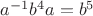 $a^{-1}b^4a=b^5$