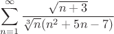$$\sum\limits_{n=1}^{\infty}\frac{\sqrt{n+3}}{\sqrt[3]{n}(n^2+5n-7)}$$
