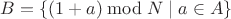 $B=\{ (1+a) \bmod N \mid a\in A\}$