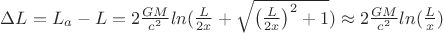$\Delta L=L_{a}-L=2\frac{GM}{c^2}ln(\frac{L}{2x}+\sqrt{\left ( \frac{L}{2x} \right )^2+1})\approx 2\frac{GM}{c^2}ln(\frac{L}{x})$