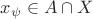 $x_\psi\in A\cap X$