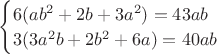 $\begin{cases} 6(ab^2+2b+3a^2)=43ab\\3(3a^2b+2b^2+6a)=40ab \end{cases}$